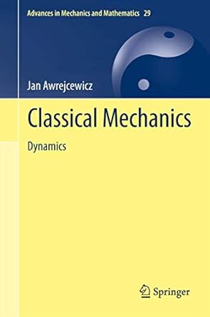 classical mechanics dynamics 1st edition jan awrejcewicz 1489987711, 978-1489987716