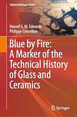 blue by fire a marker of the technical history of glass and ceramics 1st edition howell g m edwards ,philippe
