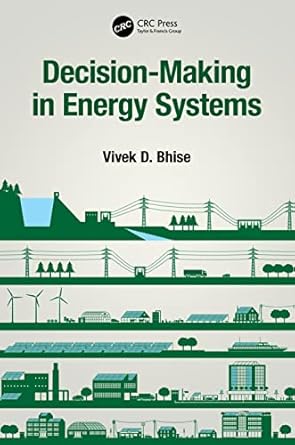 decision making in energy systems 1st edition vivek d bhise 0367620154, 978-0367620158