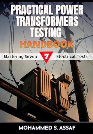 practical power transformers testing handbook mastering seven electrical tests 1st edition mohammed subhi
