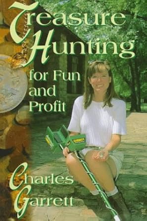 treasure hunting for fun and profit 1st edition charles garrett 0915920905, 978-0915920907