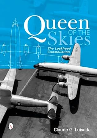 queen of the skies the lockheed constellation 1st edition claude g luisada 0764346393, 978-0764346392