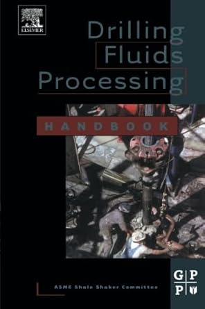drilling fluids processing handbook 1st edition asme shale shaker committee 149330304x, 978-1493303045