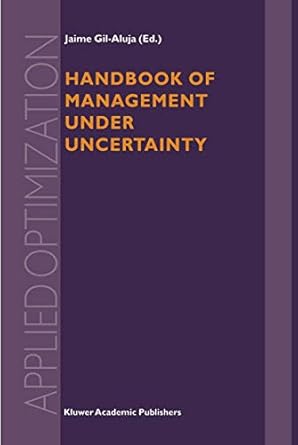 handbook of management under uncertainty 1st edition jaime gil aluja 1461379784, 978-1461379782