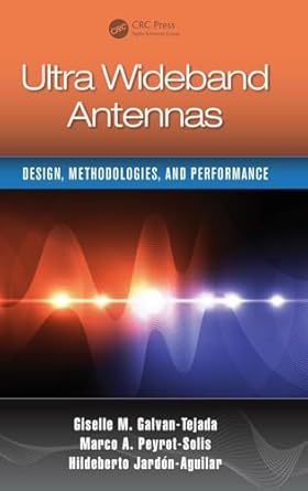 ultra wideband antennas 1st edition giselle m galvan tejada ,marco antonio peyrot solis ,hildeberto jardon
