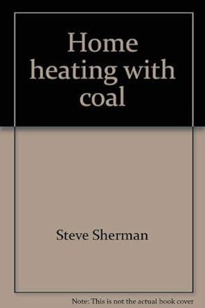 home heating with coal energy for the eighties 1st edition steve sherman 0811720810, 978-0811720816