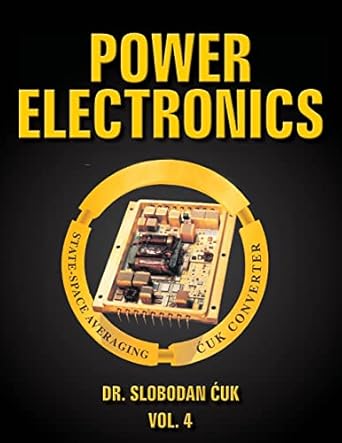 power electronics state space averaging and cuk converters new 1st edition slobodan cuk 151952028x,
