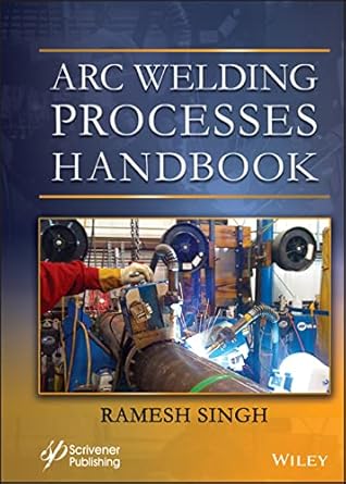 arc welding processes handbook 1st edition ramesh singh 1119819059, 978-1119819059