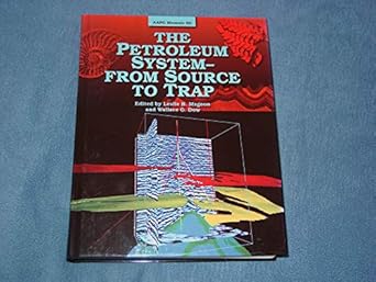 the petroleum system from source to trap 1st edition leslie b magoon ,wallace g dow 0891813381, 978-0891813385