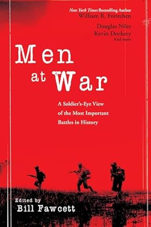 men at war a soldiers eye view of the most important battles in history 1st edition bill fawcett 0425230139,