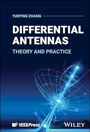 differential antennas theory and practice 1st edition yueping zhang 1394273088, 978-1394273089