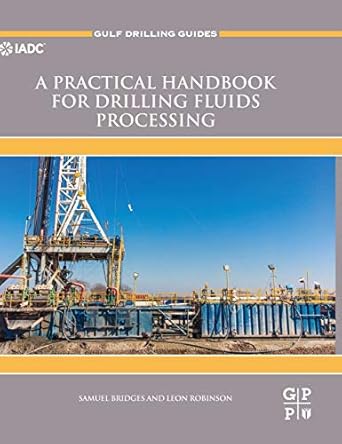 a practical handbook for drilling fluids processing 1st edition samuel bridges ,leon robinson 0128213418,