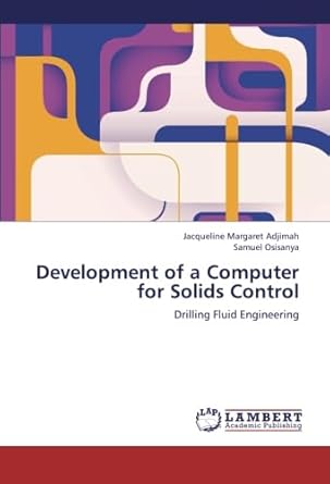development of a computer for solids control drilling fluid engineering 1st edition jacqueline margaret