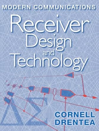 modern communications receiver design a 1st edition cornell drentea 1596933097, 978-1596933095