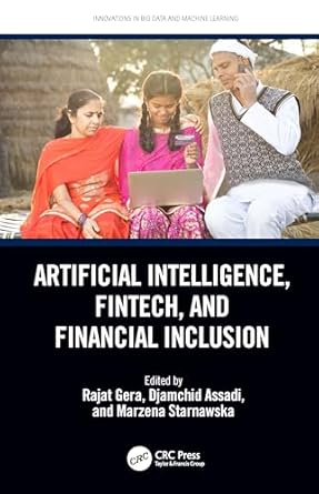 artificial intelligence fintech and financial inclusion 1st edition rajat gera ,djamchid assadi ,marzena