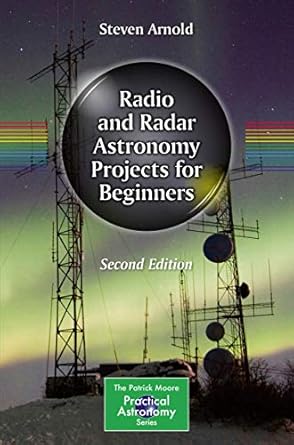 radio and radar astronomy projects for beginners 1st edition steven arnold 3030549054, 978-3030549053