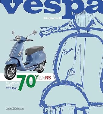 vespa 70 years the complete history from 1946 1st edition max haynes ,giorgio sarti 8879116398, 978-8879116398