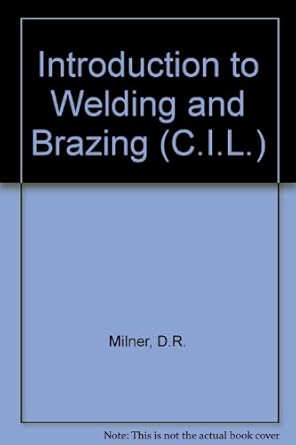 introduction to welding and brazing 1st edition d r milner ,r l apps 0080123066, 978-0080123066