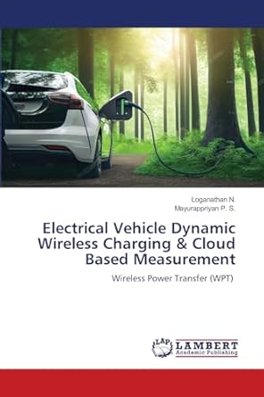 electrical vehicle dynamic wireless charging and cloud based measurement 1st edition loganathan n