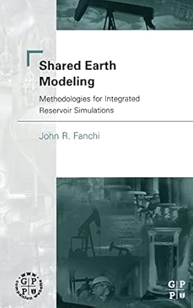 shared earth modeling methodologies for integrated reservoir simulations 1st edition john r fanchi