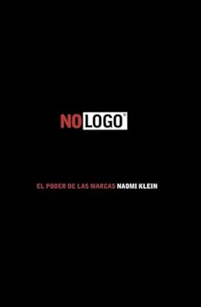 no logo el poder de las marcas 1st edition naomi klein ,genis sanchez barberan ,lourdes bassols pascual