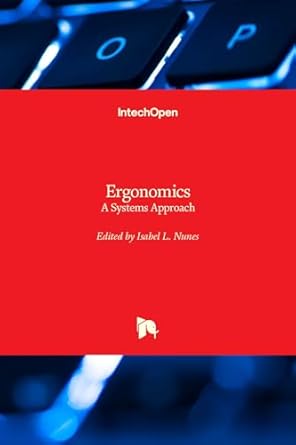 ergonomics a systems approach 1st edition isabel l nunes 9535106015, 978-9535106012
