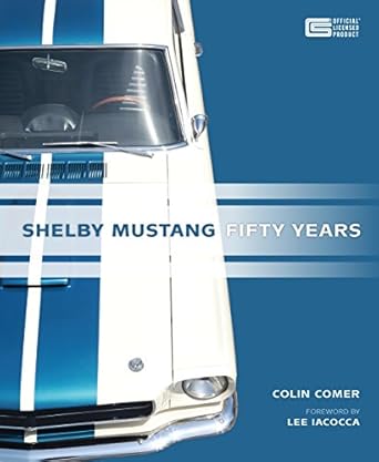 shelby mustang fifty years 1st edition colin comer ,lee iaccoca 0760344752, 978-0760344750