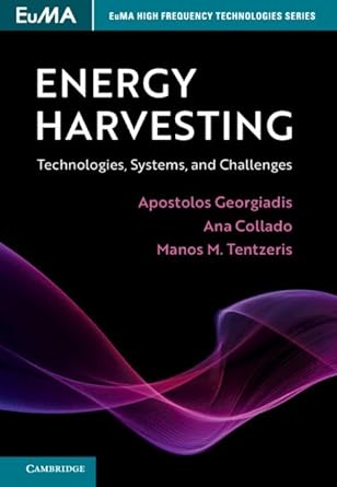 energy harvesting technologies systems and challenges 1st edition apostolos georgiadis ,ana collado ,manos m