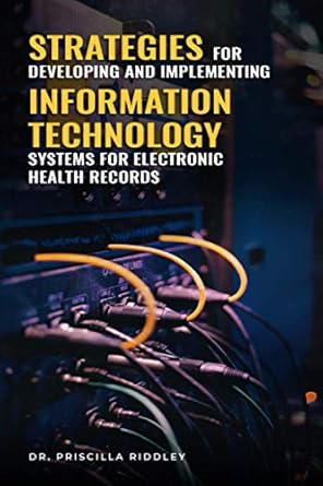 strategies for developing and implementing information technology systems for electronic health records 1st