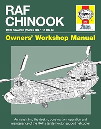 raf chinook owners workshop manual 1980 onwards an insight into the design construction and operation of the