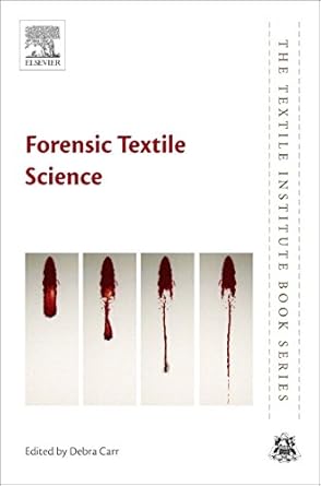 forensic textile science 1st edition debra carr 008101872x, 978-0081018729