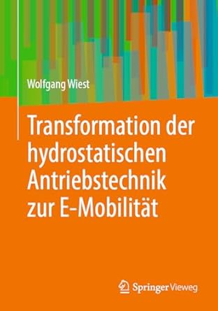 transformation der hydrostatischen antriebstechnik zur e mobilitat 1st edition wolfgang wiest 365844195x,