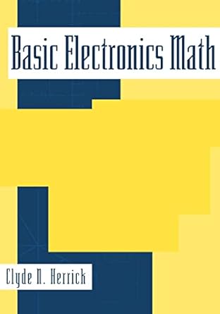 basic electronics math 1st edition clyde herrick 075069727x, 978-0750697279