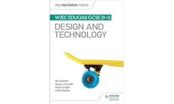 my revision notes wjec eduqas gcse design and technology 1st edition andy knight ,chris walker ,ian fawcett