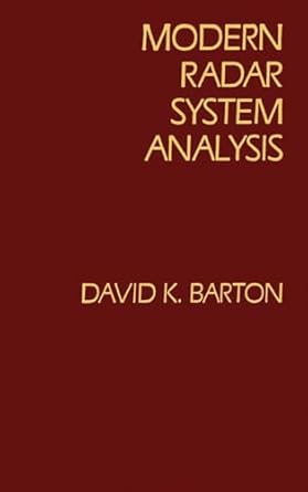 modern radar system analysis 1st edition david k barton 089006170x, 978-0890061701