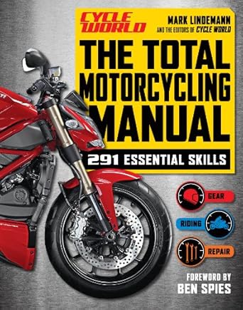 the total motorcycling manual 291 skills you need 1st edition mark lindemann ,ben spies 1616286334,