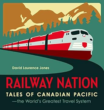 railway nation tales of the world s greatest travel system 1st edition david laurence jones 1772033499,