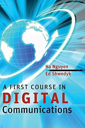 a first course in digital communications 1st edition ha h nguyen ,ed shwedyk 0521876133, 978-0521876131