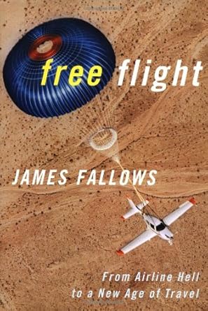 free flight from airline hell to a new age of travel 1st edition james fallows 1586480405, 978-1586480400