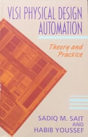 vlsi physical design automation theory and practice 1st edition sadiq m sait ,habib youssef 0077077423,