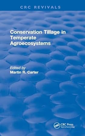 conservation tillage in temperate agroecosystems 1st edition m r carter 1138505994, 978-1138505995