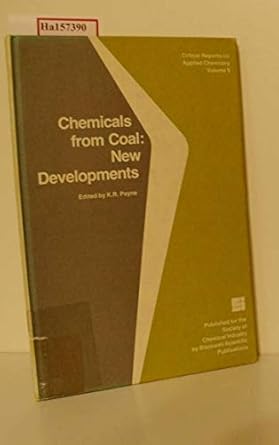chemicals from coal new developments 1st edition k r payne 0471913219, 978-0471913214