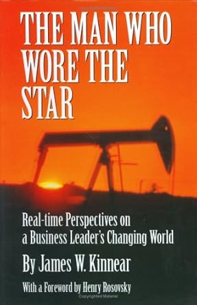 the man who wore the star real time perspectives on a business leaders changing world 1st edition james w