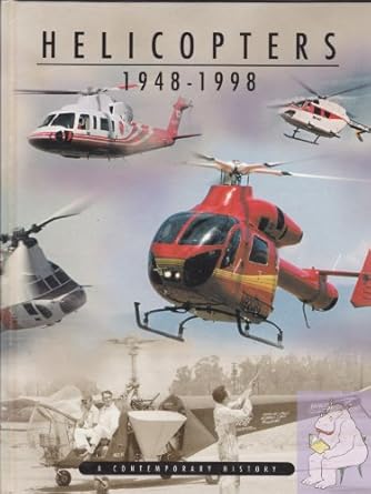 helicopters 1948 1998 a contemporary history 1st edition frank g mcguire ,marilyn f mckinnis 0963032658,