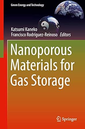 nanoporous materials for gas storage 1st edition katsumi kaneko ,francisco rodriguez reinoso 9811335036,