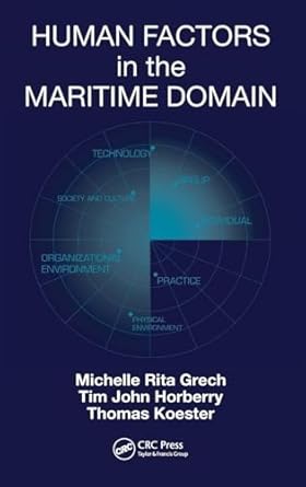 human factors in the maritime domain 1st edition michelle grech ,tim horberry ,thomas koester 1420043412,