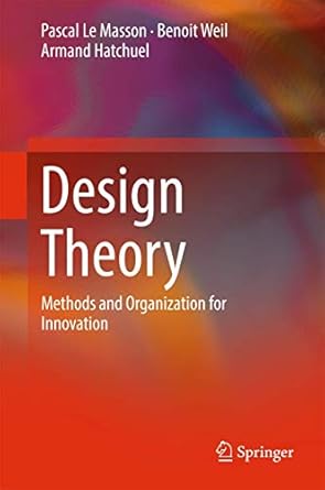 design theory methods and organization for innovation 1st edition pascal le masson ,benoit weil ,armand