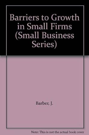 barriers to growth in small firms 1st edition j barber ,j s metcalfe ,m porteous 0415000939, 978-0415000932