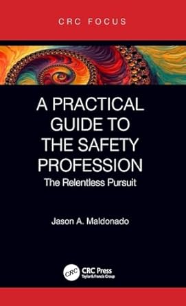 a practical guide to the safety profession 1st edition jason a maldonado 0367347490, 978-0367347499