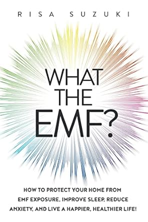 what the emf how to protect your home from emf exposure improve sleep reduce anxiety and live a happier